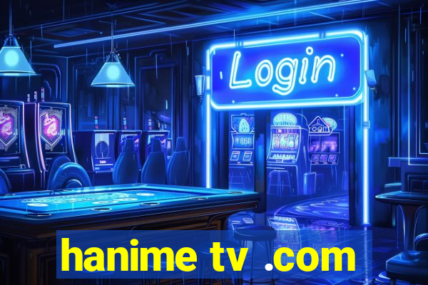 hanime tv .com
